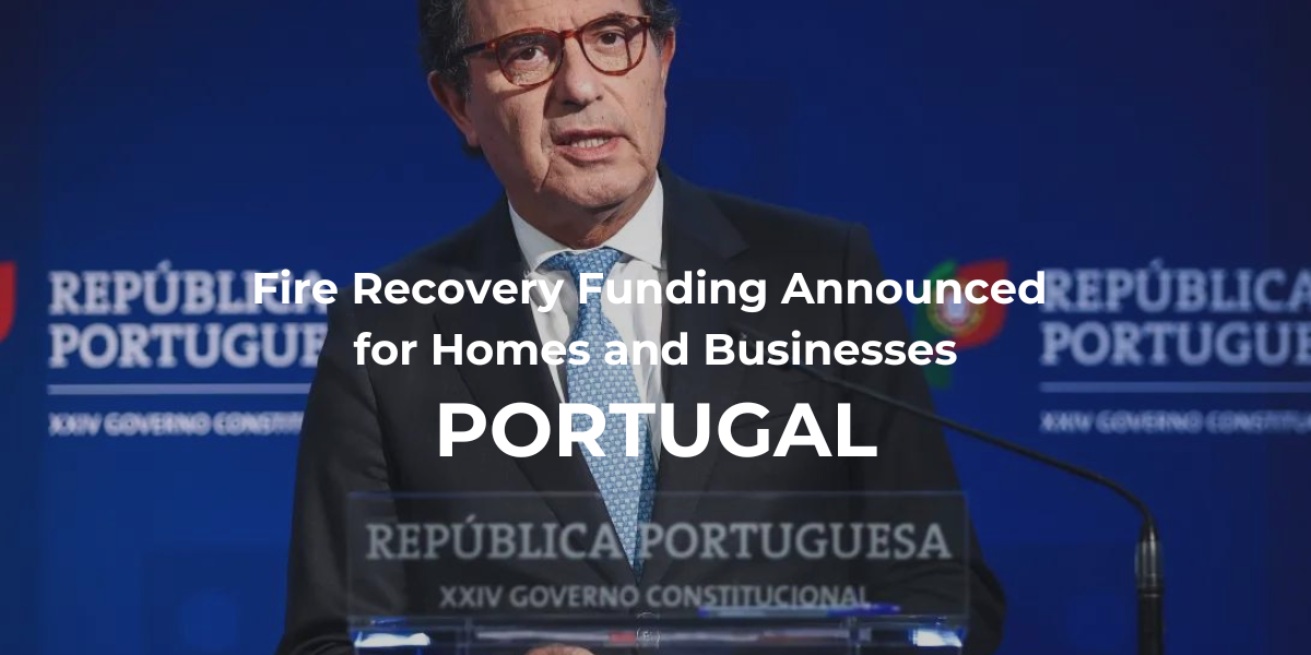 Portugal Fire Recovery Funding Announced for Homes and Businesses