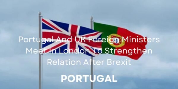 Portugal And UK Relation After Brexit