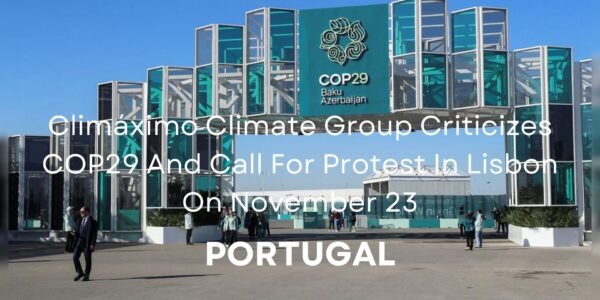 Climáximo Climate Group Criticizes COP29