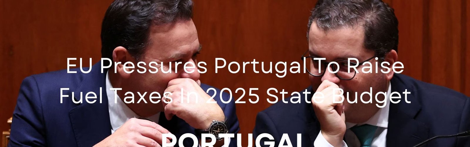 Portugal Fuel Taxes In 2025 State Budget