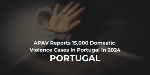 APAV Reports 15,000 Domestic Violence Cases In Portugal In 2024