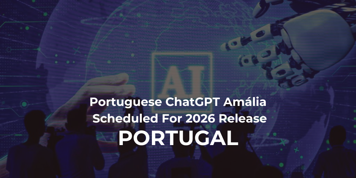 Portuguese LLM Amália: Launching In 2026 To Empower AI In Portugal