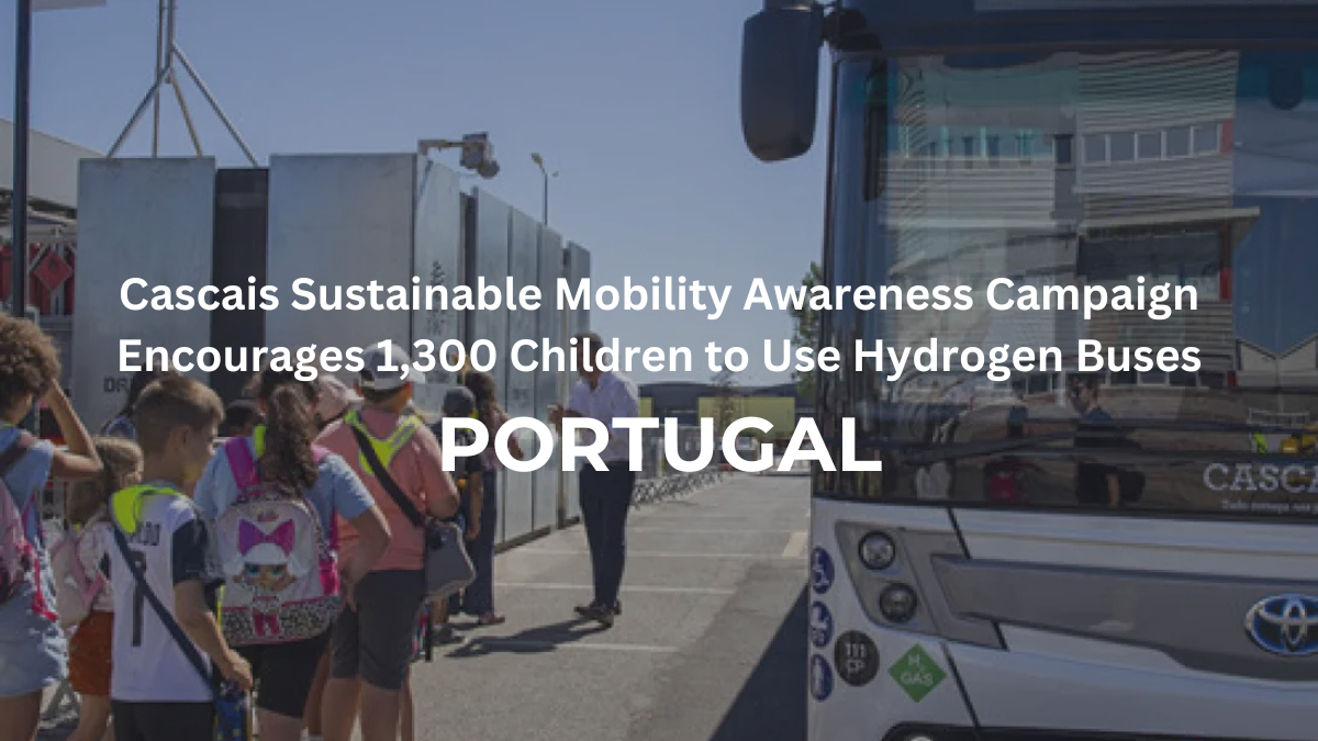 Cascais Sustainable Mobility Awareness Campaign Encourages 1,300 Children to Use Hydrogen Buses