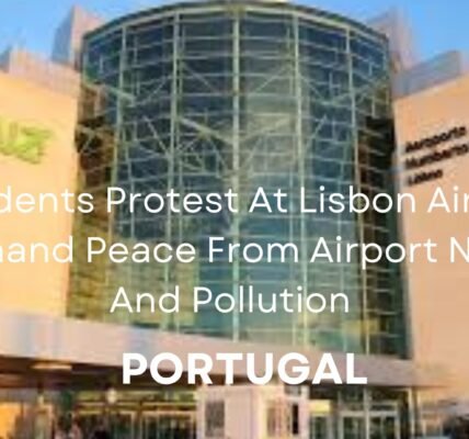 Residents Protest At Lisbon Airport