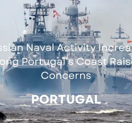 Russian Naval Activity Along Portugal’s Coast