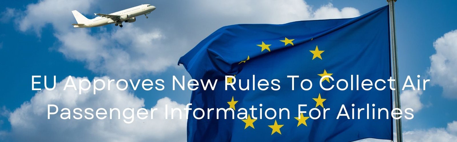 EU Rules To Collect Air Passenger Information