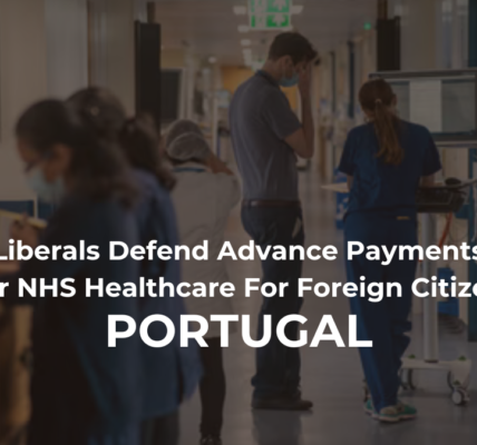 Liberals Defend Advance Payments For NHS Healthcare For Foreign Citizens