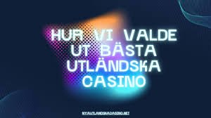 Bästa utländska casino för spelare i Sverige