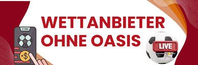 Sportwetten Anbieter ohne OASIS - Die besten Optionen im Überblick