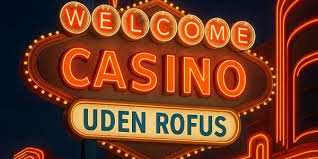 Dansk Casinoer Uden ROFUS En Guide til Spiloplevelser Uden Begrænsninger Dansk Casinoer Uden ROFUS En Guide til Spiloplevelser Uden Begrænsninger