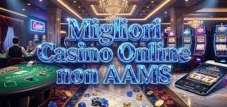 Scopri i Nuovi Casinò Online Non AAMS Emozioni Senza Confini