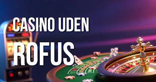 Udenlandsk Casino Uden Rufus Oplev Nye Spilmuligheder