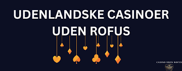 Dansk Casino Uden Rufus Det Perfekte Sted at Spille